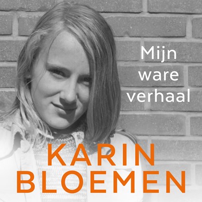 Mijn ware verhaal, Karin Bloemen - Luisterboek MP3 - 9789026349911