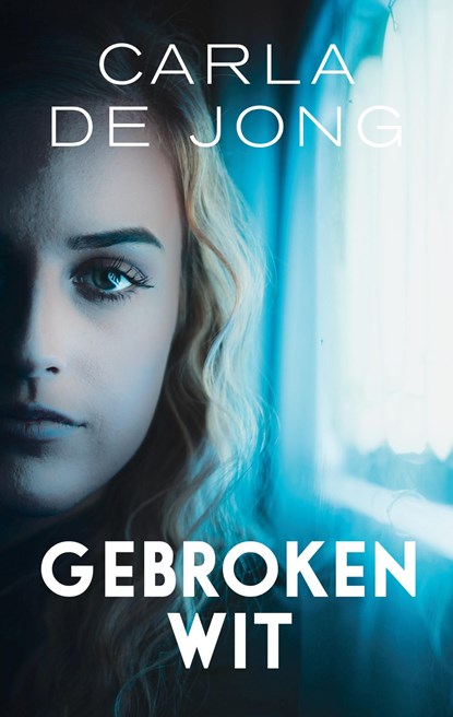 Gebroken wit, Carla de Jong - Ebook - 9789026350016