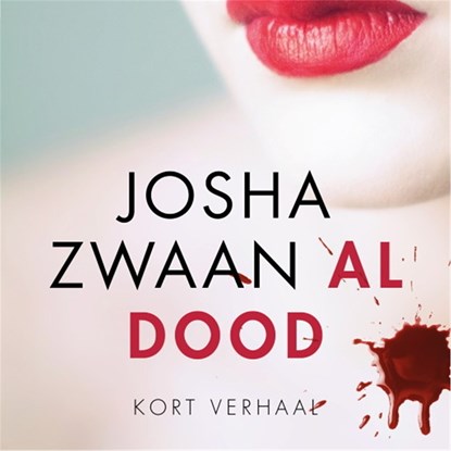 Al dood, Josha Zwaan - Luisterboek MP3 - 9789026350368