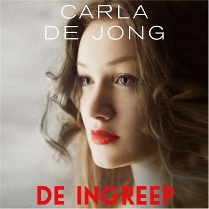 De ingreep, Carla de Jong - Luisterboek MP3 - 9789026350542