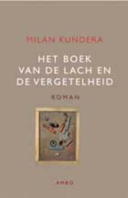 Het boek van de lach en de vergetelheid, Milan Kundera - Gebonden - 9789026350962