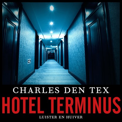 Hotel Terminus, Charles den Tex - Luisterboek MP3 - 9789026351501