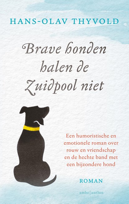 Brave honden halen de Zuidpool niet, Hans-Olav Thyvold - Gebonden - 9789026352584