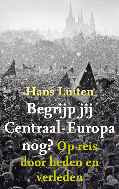 Begrijp jij Centraal-Europa nog?, Hans Luiten - Paperback - 9789026352812