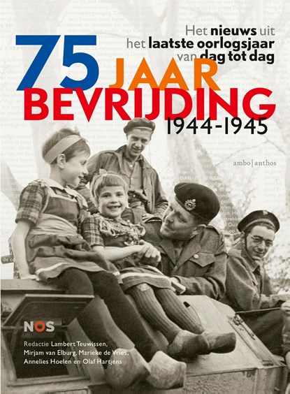 75 jaar bevrijding 1944-1945, Annelies Hoelen ; Lambert Teuwissen ; Mirjam van Elburg ; Olaf Hartjens ; Marieke de Vries - Ebook - 9789026354014