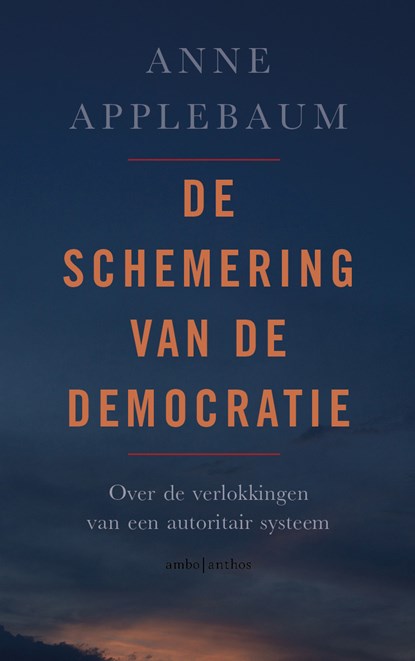 De schemering van de democratie, Anne Applebaum - Paperback - 9789026354038
