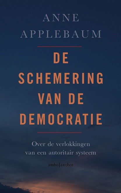 De schemering van de democratie, Anne Applebaum - Ebook - 9789026354045