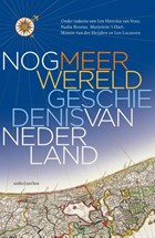 Nog meer wereldgeschiedenis van Nederland | Huygens Instituut voor Nederlandse Geschiedenis ; Internationaal Instituut voor Sociale Geschiedenis | 
