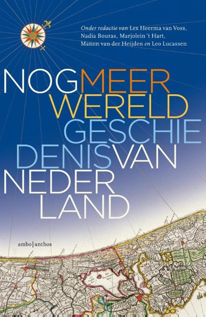 Nog meer wereldgeschiedenis van Nederland, Huygens Instituut voor Nederlandse Geschiedenis ; Internationaal Instituut voor Sociale Geschiedenis - Gebonden - 9789026354489