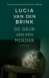 De geur van een moeder, Lucia van den Brink -  - 9789026354786