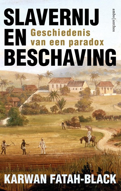 Slavernij en beschaving, Karwan Fatah-Black - Ebook - 9789026355035