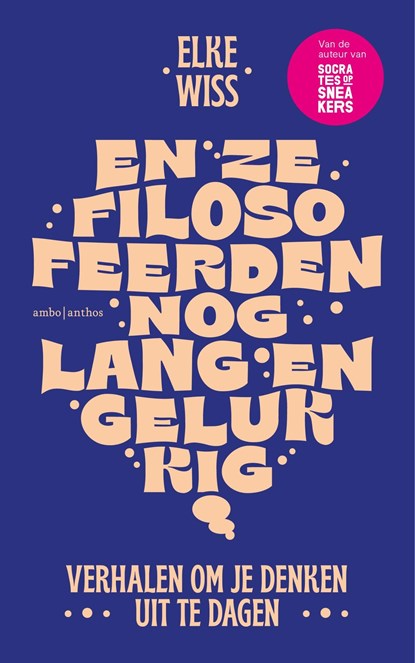 En ze filosofeerden nog lang en gelukkig, Elke Wiss - Ebook - 9789026355110