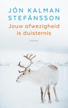 Jouw afwezigheid is duisternis | Jón Kalman Stefánsson | 