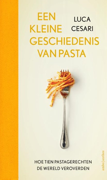 Een kleine geschiedenis van pasta, Luca Cesari - Gebonden - 9789026356469