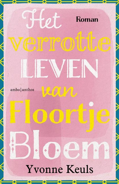 Het verrotte leven van Floortje Bloem, Yvonne Keuls - Paperback - 9789026357879