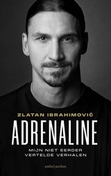 Adrenaline, Zlatan Ibrahimovic -  - 9789026358791