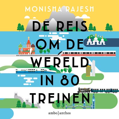 De reis om de wereld in 80 treinen, Monisha Rajesh - Luisterboek MP3 - 9789026359835