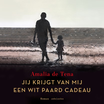 Jij krijgt van mij een wit paard cadeau, Amalia de Tena - Luisterboek MP3 - 9789026359897