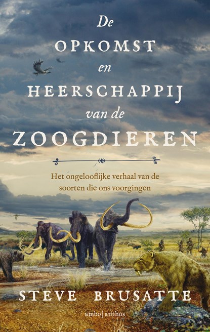 De opkomst en heerschappij van de zoogdieren, Stephen Brusatte - Ebook - 9789026360046