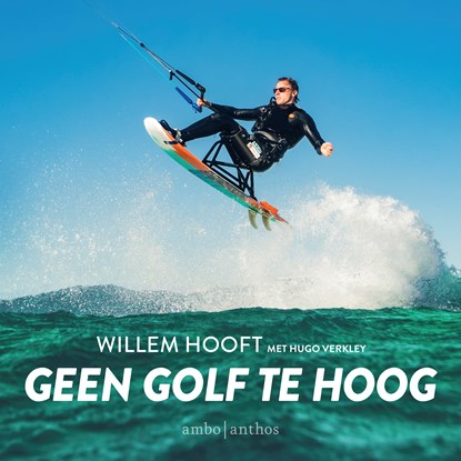 Geen golf te hoog, Willem Hooft ; Hugo Verkley - Luisterboek MP3 - 9789026360800