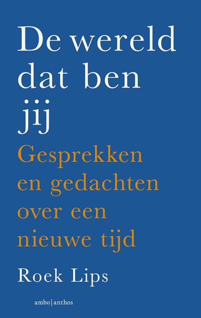 De wereld dat ben jij, Roek Lips - Ebook - 9789026360961