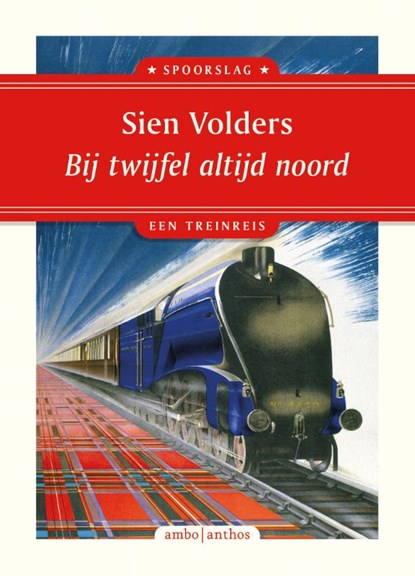 Bij twijfel altijd noord, Sien Volders - Paperback - 9789026363122