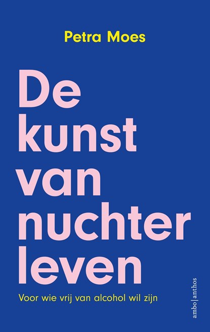 De kunst van nuchter leven, Petra Moes - Ebook - 9789026363153