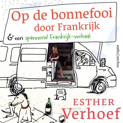 Op de bonnefooi door Frankrijk, Esther Verhoef - Luisterboek MP3 - 9789026363191