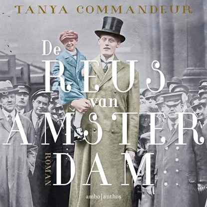 De reus van Amsterdam, Tanya Commandeur - Luisterboek MP3 - 9789026363368