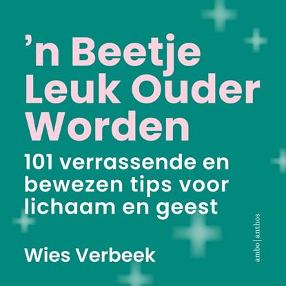 'n Beetje leuk ouder worden, Wies Verbeek - Luisterboek MP3 - 9789026363726