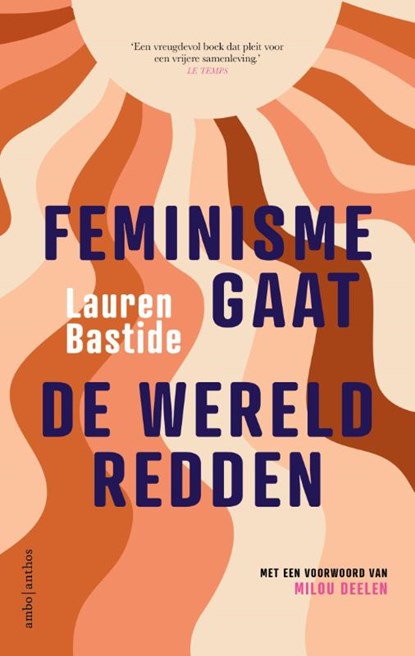 Feminisme gaat de wereld redden, Lauren Bastide - Paperback - 9789026363948