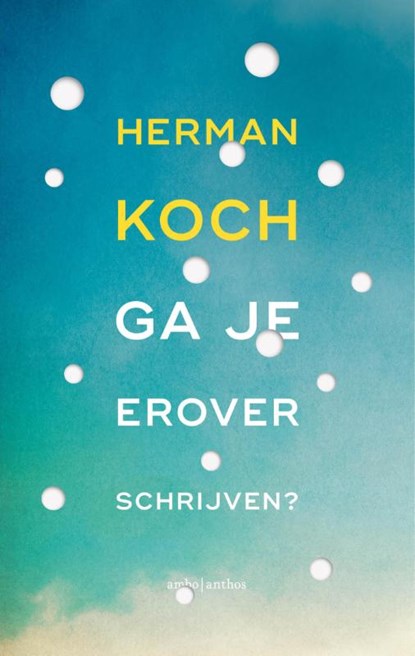 Ga je erover schrijven?, Herman Koch - Paperback - 9789026364631