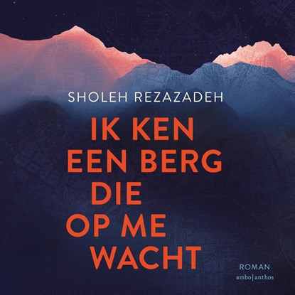 Ik ken een berg die op me wacht, Sholeh Rezazadeh - Luisterboek MP3 - 9789026364723