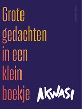 Grote gedachten in een klein boekje - Akwasi - 9789026366055
