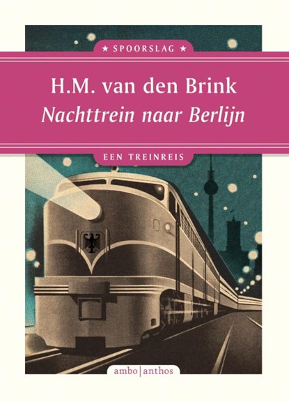 Nachttrein naar Berlijn, Hans Maarten van den Brink - Paperback - 9789026366321