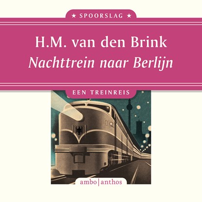 Nachttrein naar Berlijn, Hans Maarten van den Brink - Luisterboek MP3 - 9789026367212