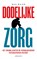 Dodelijke zorg, Bas Haan - Paperback - 9789026369056