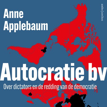 Autocratie bv, Anne Applebaum - Luisterboek MP3 - 9789026369322