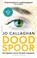 Dood spoor, Jo Callaghan - Paperback - 9789026369698