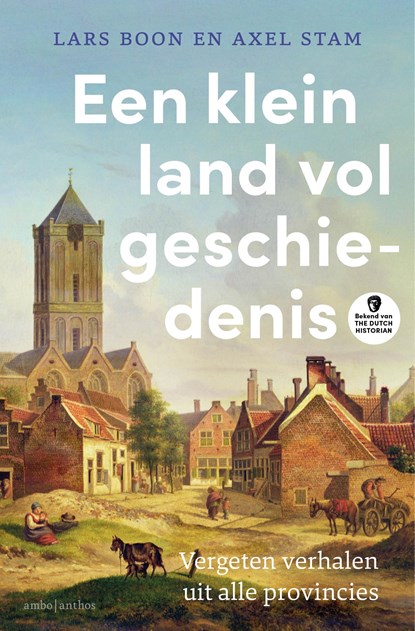 Een klein land vol geschiedenis, Lars Boon ; Axel Stam - Paperback - 9789026369735