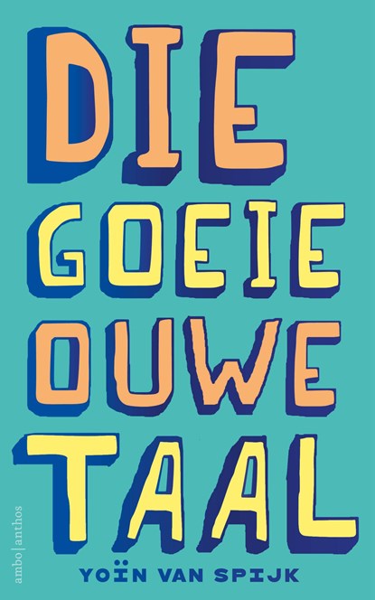 Die goeie ouwe taal, Yoïn van Spijk - Ebook - 9789026369988