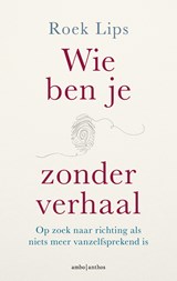 Wie ben je zonder verhaal - Roek Lips - 9789026370243
