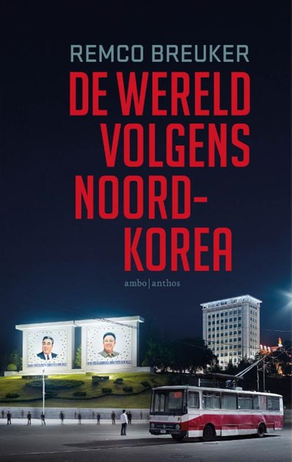 De wereld volgens Noord-Korea, Remco Breuker - Paperback - 9789026371509