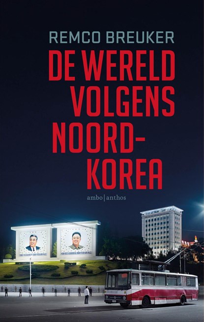 De wereld volgens Noord-Korea, Remco Breuker - Ebook - 9789026371516