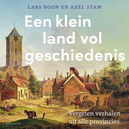 Een klein land vol geschiedenis, Lars Boon ; Axel Stam - Luisterboek MP3 - 9789026372681