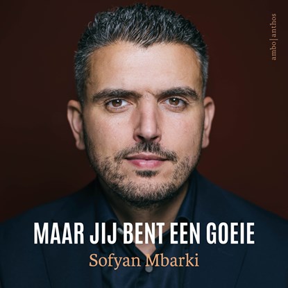 Maar jij bent een goeie, Sofyan Mbarki - Luisterboek MP3 - 9789026375057