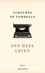 Een heel leven - Timothée de Fombelle - 9789026375064