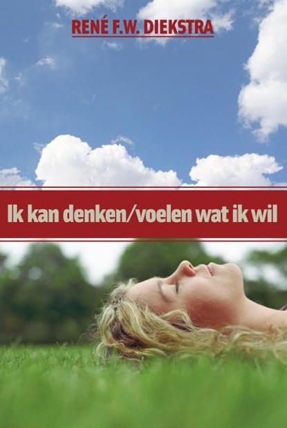 Ik kan denken/voelen wat ik wil, René Diekstra - Paperback - 9789026517822