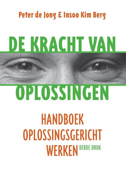 De kracht van oplossingen, Peter de Jong ; Insoo Kim Berg - Paperback - 9789026522697