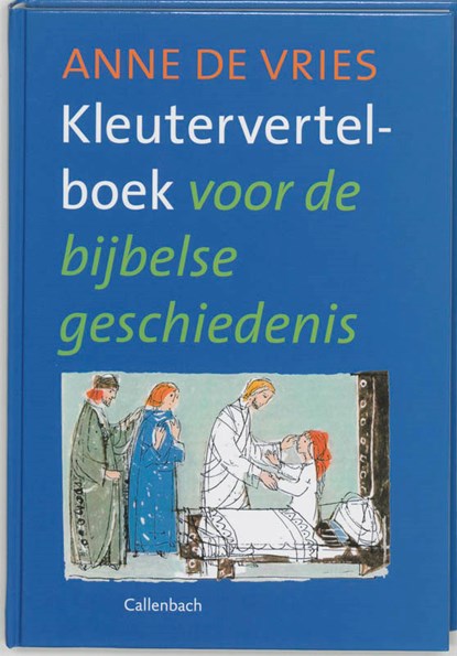 Kleutervertelboek voor de bijbelse geschiedenis, Anne de Vries ; Hermine F. Schafer - Gebonden - 9789026610868